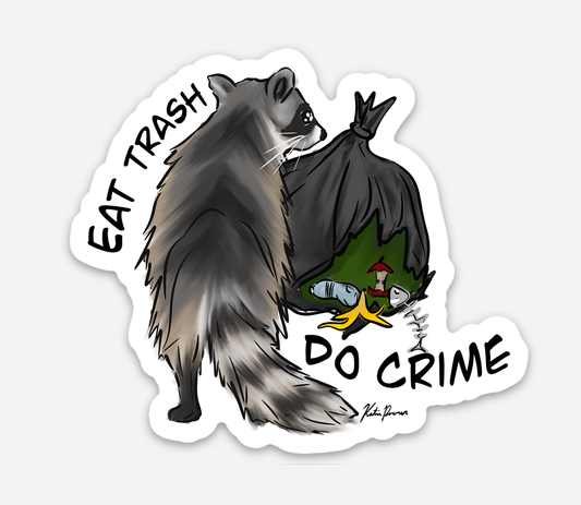Eat Trash Do Crime Sticker