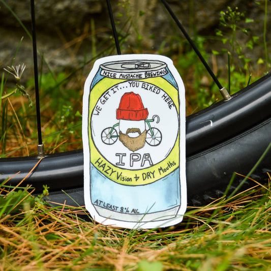 We Get it - You Biked Here IPA Sticker