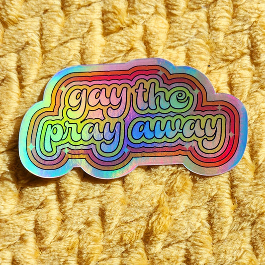 Gay the pray away sticker