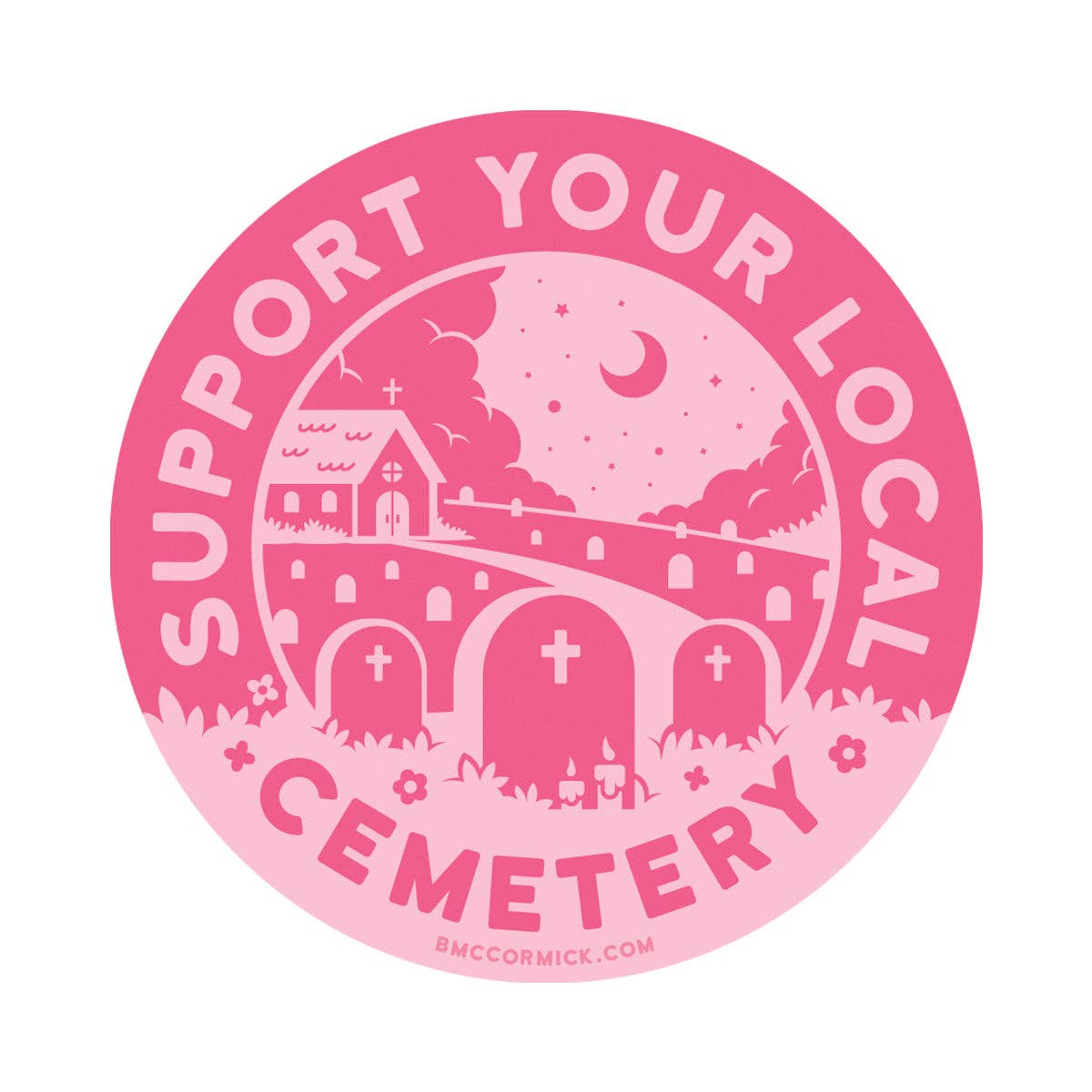 Support Your Local Cemetery 3" Sticker | Pink