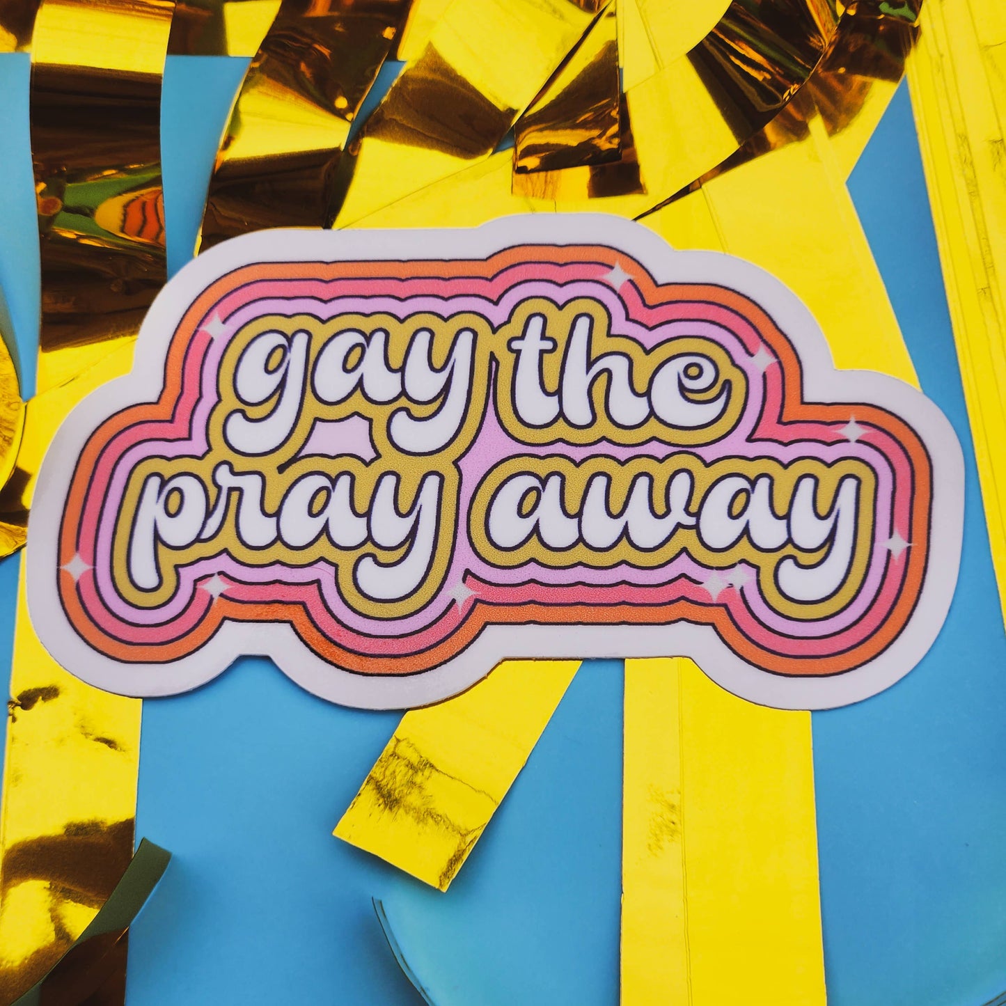 Gay the pray away sticker
