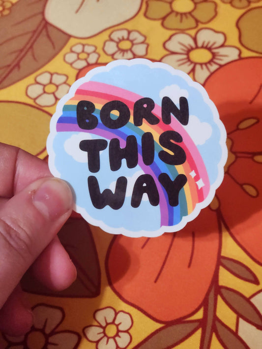 Born this way sticker