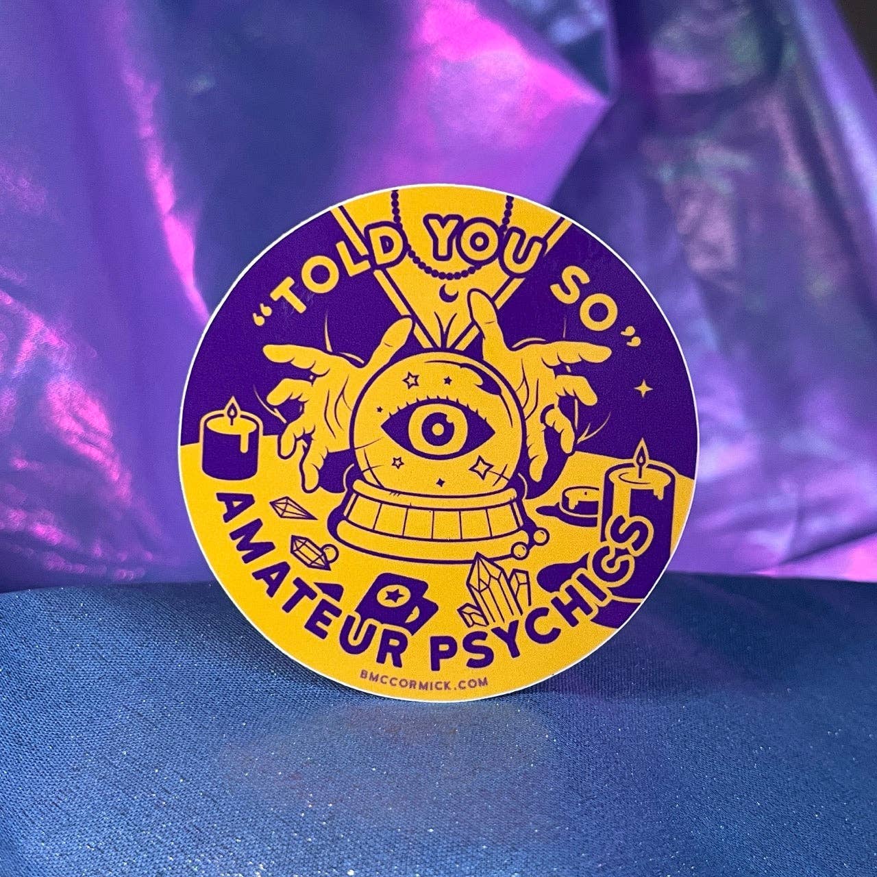 "Told You So" Amateur Psychics sticker