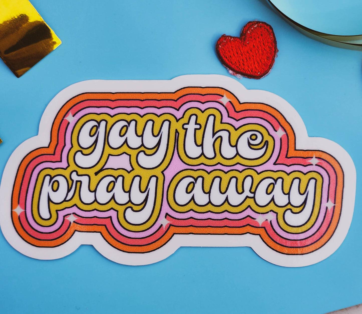 Gay the pray away sticker