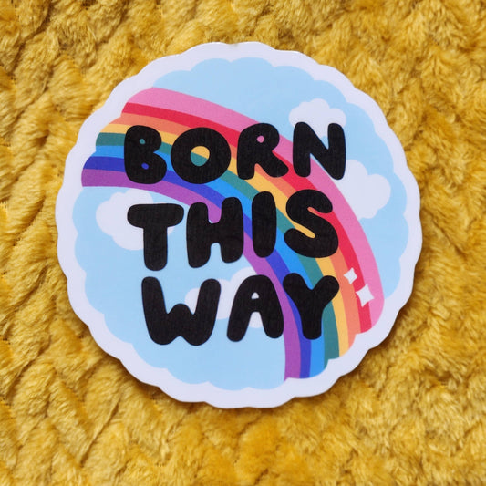 Born this way sticker