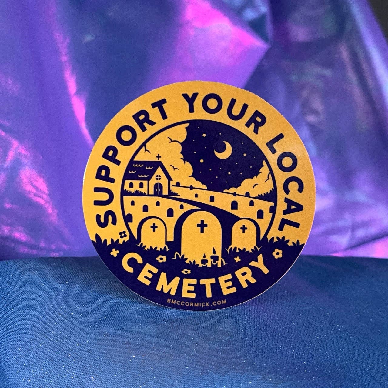 Support Your Local Cemetery 3" Sticker