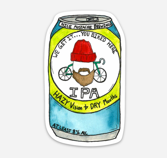 We Get it - You Biked Here IPA Sticker