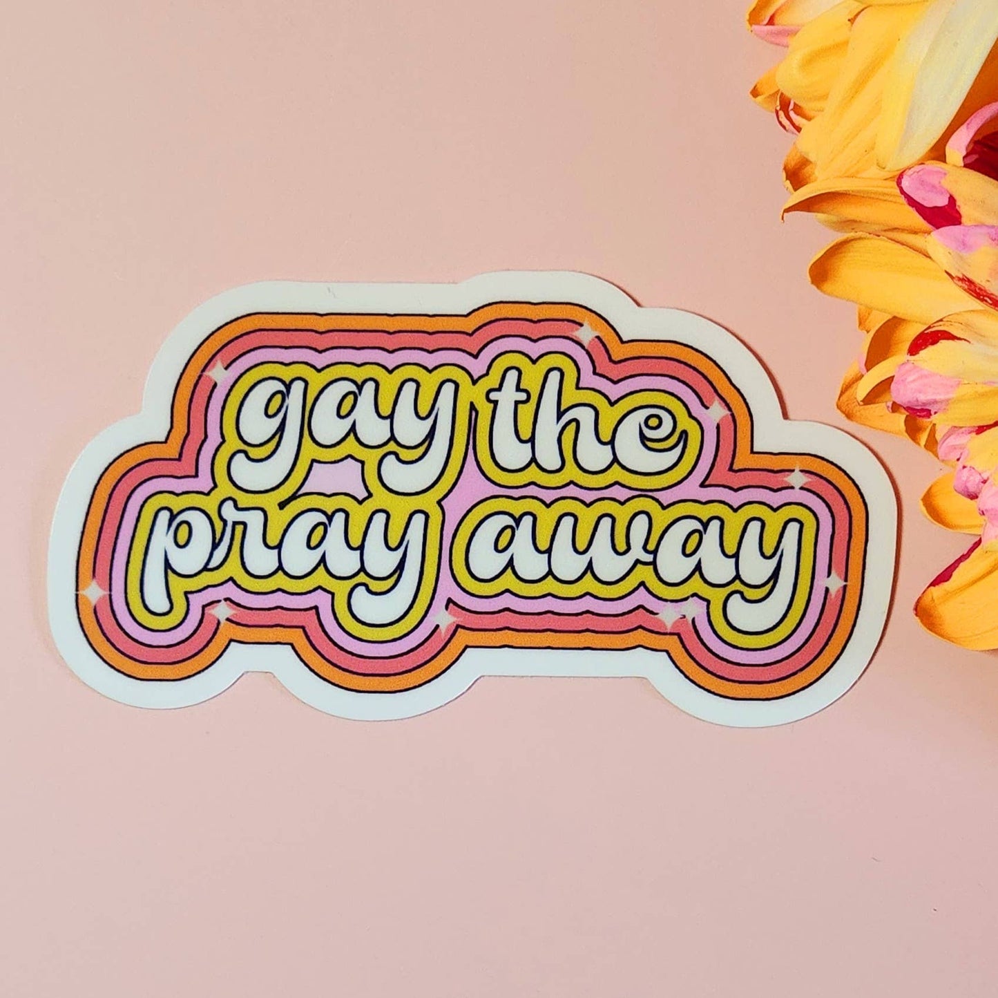 Gay the pray away sticker
