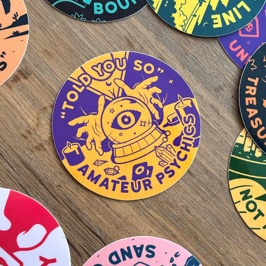 "Told You So" Amateur Psychics sticker