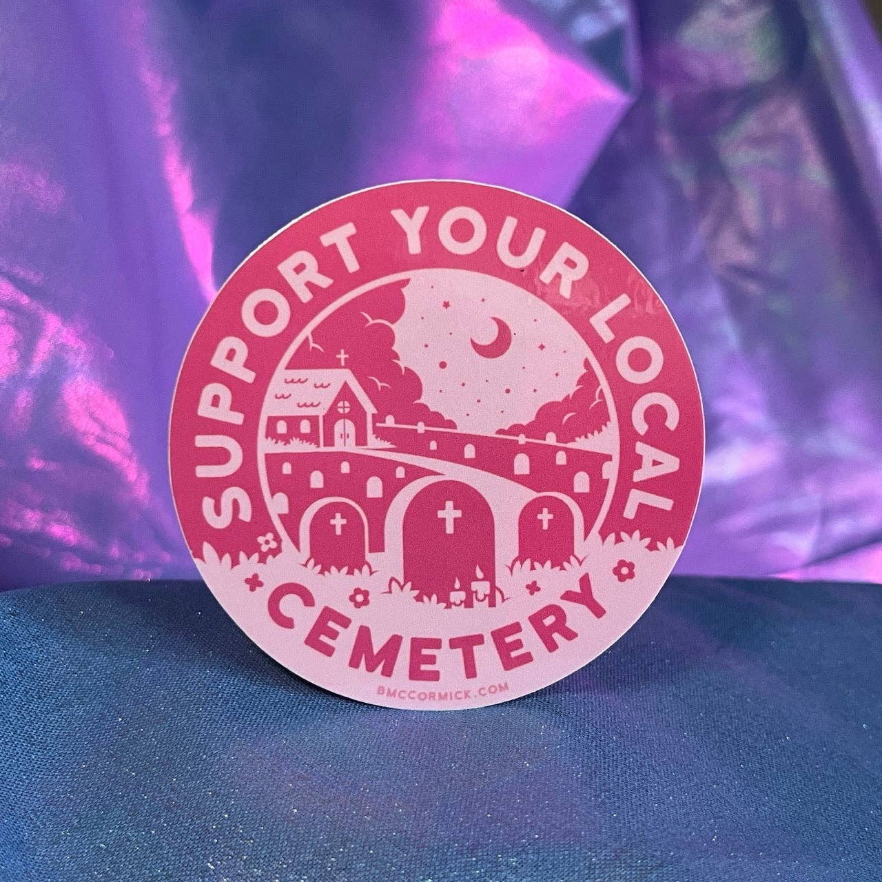 Support Your Local Cemetery 3" Sticker | Pink