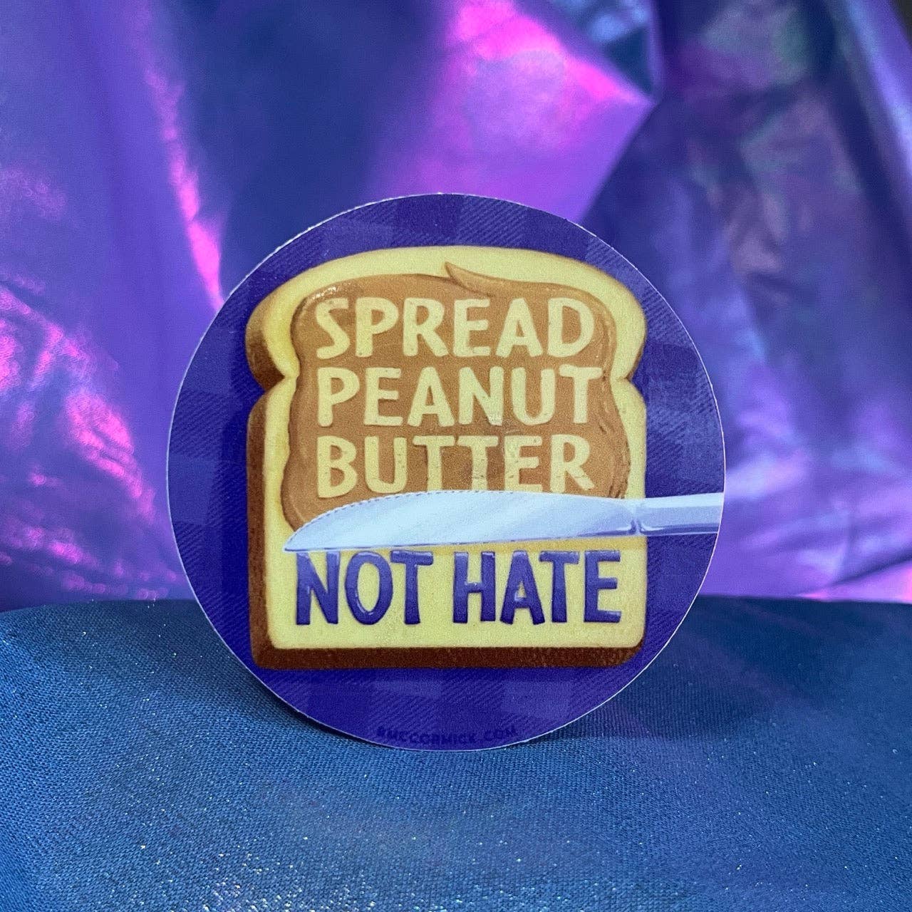 Spread Peanut Butter Not Hate Sticker