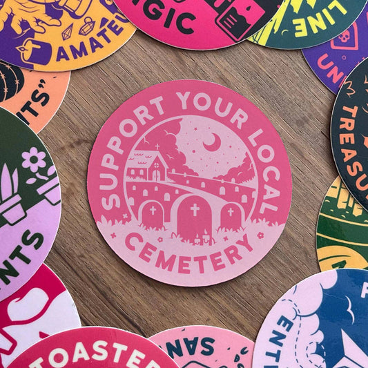 Support Your Local Cemetery 3" Sticker | Pink