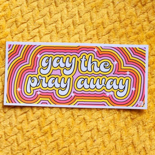 Gay the pray away lgbtq pride bumper sticker retro
