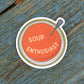 Soup Enthusiast Sticker