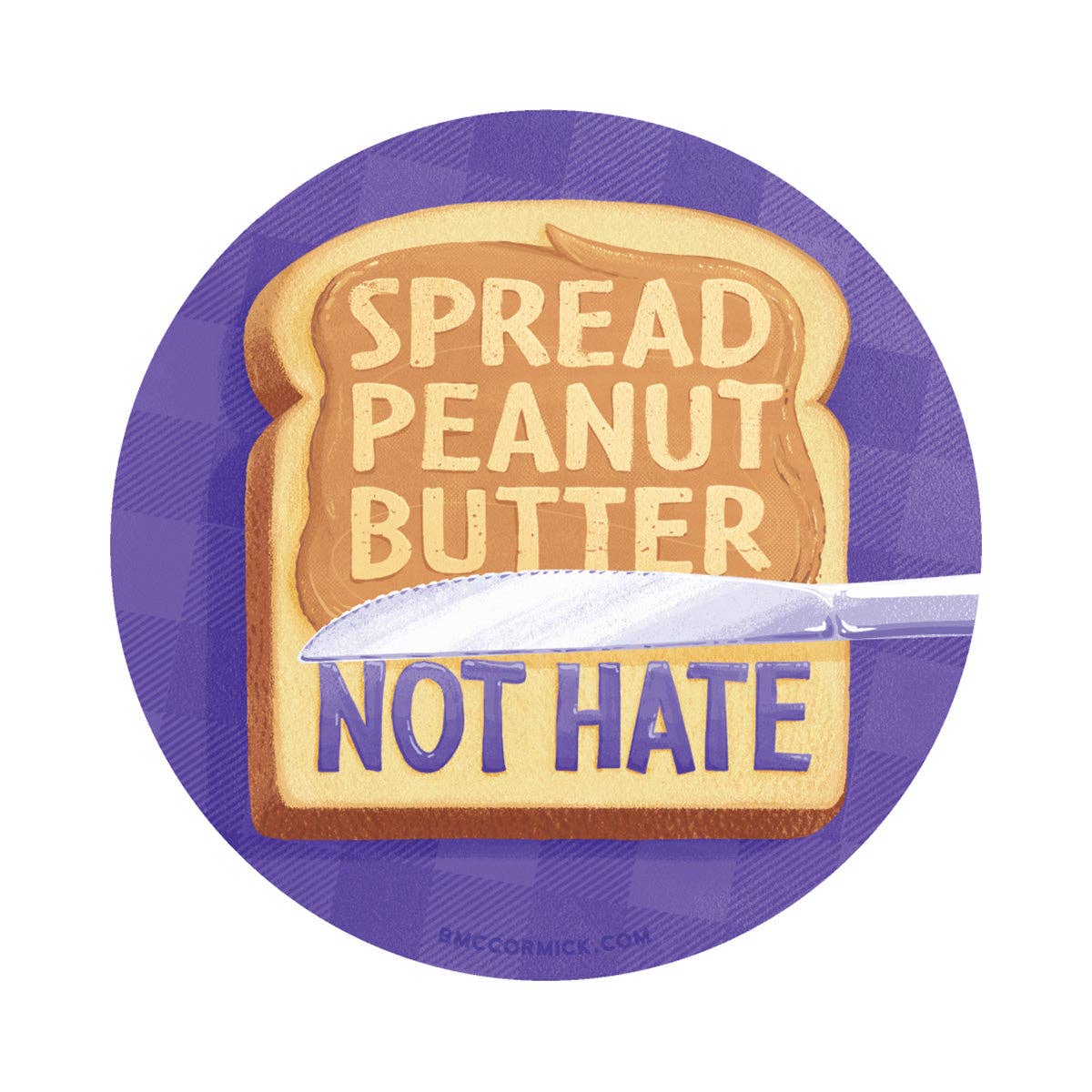 Spread Peanut Butter Not Hate Sticker