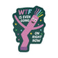 Funny Floppy Swear WTF Relevant High Quality Vinyl Sticker