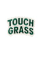 Touch Grass Embroidered Patch Funny Outdoors Iron On Patch
