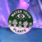 Water Your Plants Sticker