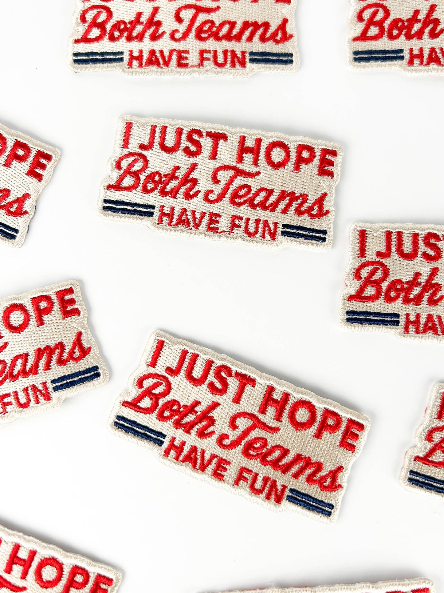 I Just Hope Both Teams Have Fun Embroidered Patch Game Day