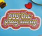 Gay the pray away sticker