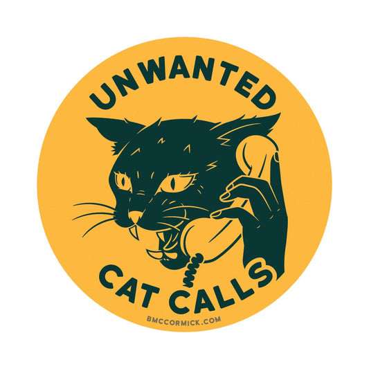 Unwanted Cat Calls Sticker