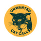 Unwanted Cat Calls Sticker