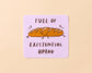 Existential Bread Vinyl Sticker - Pastry Lover Gift