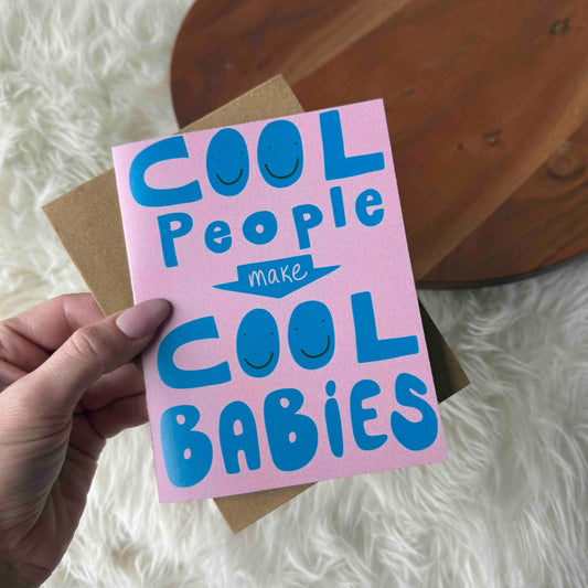 "Cool People Make Cool Babies" New Parent Card