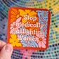 Stop gaslighting women sticker retro Healthcare womens