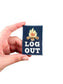 Log Out Embroidered Iron-On Patch Perfect for Hiking Camping